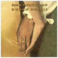 John Mellencamp : Human Wheels